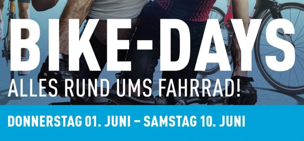 Datumsangaben: Werbeanzeige von Bike-Days: Alles rund ums Fahrrad. Darunter die Aufschrift "Donnerstag 01. Juni - Samstag 10. Juni".